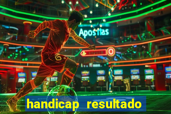 handicap resultado final 2